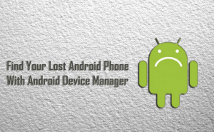 How to Use Android Device Manager